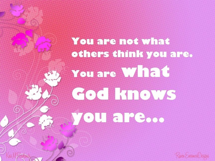  photo YOU ARE WHAT GOD KNOW YOU ARE_zpsc3rvqio7.jpg