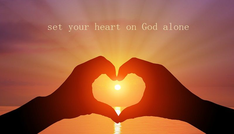  photo set your heart on god alone_zps2extt3az.jpg