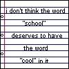School doesn't deserve to have the word cool in it Pictures, Images and Photos